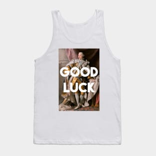 Good luck King George III inspired by Hamilton Tank Top